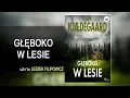Głęboko w lesie Lektor Leszek Filipowicz Kryminały po Polsku AudioBook PL