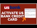 How to Activate US Bank Credit Card Online 2023