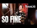Download Lagu So Fine - Dino Fonseca | DOUGLAS Vol. 1