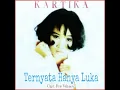 Lagu Kartika - Ternyata Hanya Luka (1997)