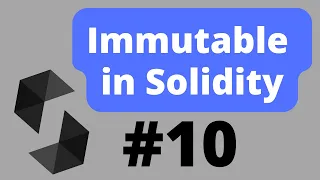 Immutable in Solidity Solidity for Beginners Part 10