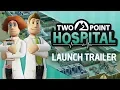 Two Point Hospital LAUNCH TRAILER Full 60 second cut