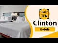 Top 10 Best Hotels in Clinton Clinton Best Hotels Clinton Hotels USA