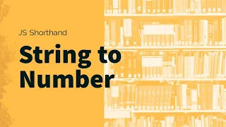 Shorthand Convert string to number in JavaScript