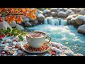 Cozy Winter Morning Bossa Nova Jazz Ambiance ~ Perfect for Your Coffee Time