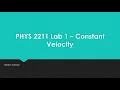 Constant Velocity Lab 1 PHYS 2211 GaTech