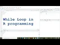 how to use while loop in R programming While loop in R studio
