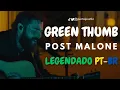 Post Malone - Green Thumb LEGENDADO PT-BR Live Performance