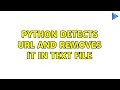 Python Detects URL and Removes It in Text File