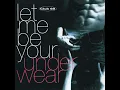 Let Me Be Your Underwear (Hot Pants Underground Mix)