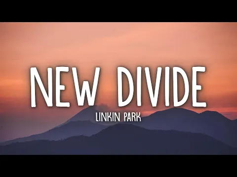 Download MP3 Linkin Park - New Divide (Lyrics)