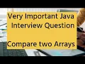Java Interview Question - Compare Two Arrays in Java