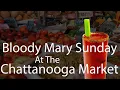Bloody Mary Day at the Chattanooga Market