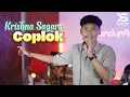 Download Lagu KRISHNA SAGARA - COPLOK (LIVE COVER)