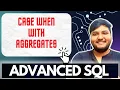 CASE WHEN END STATEMENTS with Aggregates Group by IN SQL Advanced SQL Ashutosh Kumar