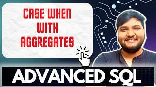 CASE WHEN END STATEMENTS with Aggregates Group by IN SQL Advanced SQL Ashutosh Kumar