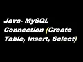 08 - Java Database Connectivity JDBC Create Table Insert Select