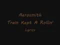 Aerosmith - Train Kept A Rollin' (Lyrics)