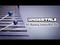 Lagu UNDERTALE - It's Raining Somewhere Else