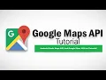 Google Maps API and Google Places API 1st Tutorial Introduction