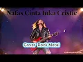 Lagu Nafas Cinta- Inka Cristie cover rock metal