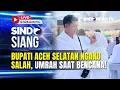 🔴LIVE BUPATI ACEH SELATAN NGAKU SALAH, UMRAH SAAT BENCANA!  | Sindo Siang | 09/12