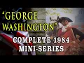 George Washington 1984 - Full George Washington Biographic Mini-Series