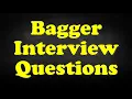 Bagger Interview Questions