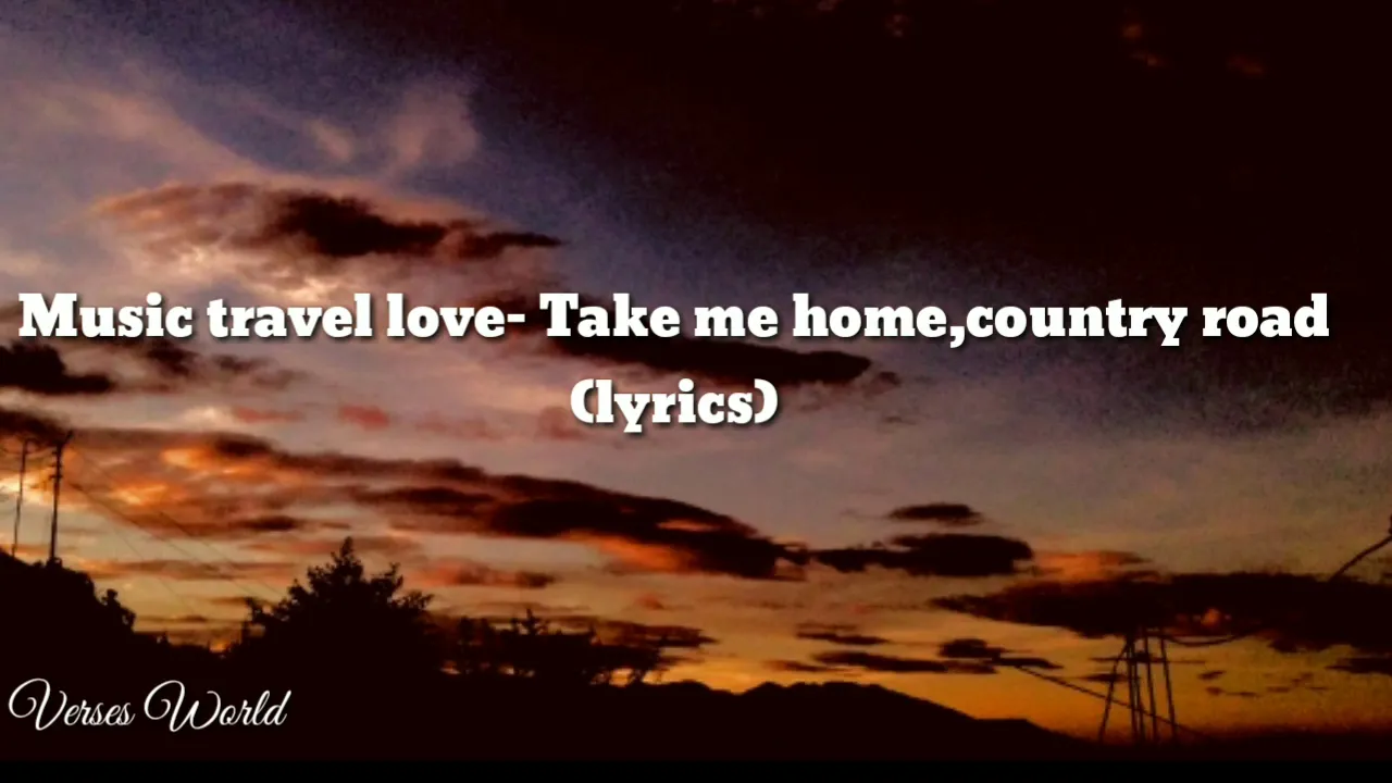 Take me home, country road-Music travel love cover (lyrics) Take me home, country road-Music travel love cover (lyrics)
