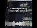 Workshop writing meaningful commits Full Stack Web Developer