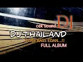 Download Lagu KOMBINASI DJ CEK SOUND DJ THAILAND Full Album Terbaru Versi Bass Edan..!!
