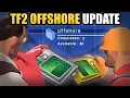 TF2 OFFSHORE - THE IDEAL UPDATE FOR TF2