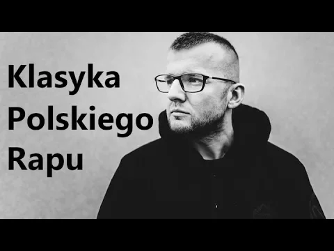 Download MP3 ✪ Klasyki Polskiego Rapu - Paluch, Grubson, Kękę, Zbuku...  ✪