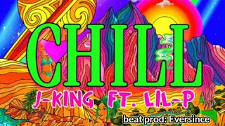 Download CHILL - J-King Ft: Lil-P  (prod. by: Eversince) MP3