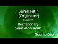 Download Lagu Surah Fatir (Originator) Saud Al-Shuraim  Quran Recitation