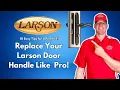 Top 10 Expert Tips for Effortlessly Replacing a Larson Door Handle
