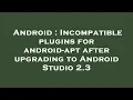 Android Incompatible plugins for android-apt after upgrading to Android Studio 2 3