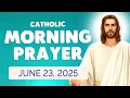 Download Lagu 🙏 Catholic MORNING PRAYER TODAY 🙏 Monday June 23, 2025 Prayers