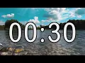 Download Lagu 30 second timer with Calm and Soft Music and background of river and nature