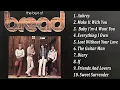 Download Lagu Bread- Greatest Hits Album - Bread Greatest Hits Full Album - Timeless Classics for Lovers