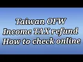 How to check Taiwan Income Tax Refund Online 2021 Ghe Alcantara Lim