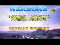 Download Lagu KARAOKE STAMBUL LANGKUAN - gambang kromong