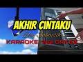 Download Lagu AKHIR CINTAKU - Elvy Sukaesih Karaoke rasa ORKES Yamaha PSR S970