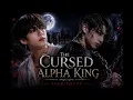 362 The Cursed Alpha King Rejected His Destined Mate Then Her Absence Began to Destroy Him