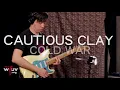 Cautious Clay - "Cold War" (Live at WFUV)