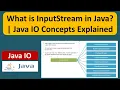 What is InputStream in Java Java IO Concepts Explained Java IO Java Tutorial