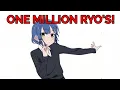 ONE MILLION RYO S