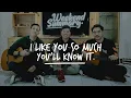 Download Lagu I Like You So Much, You'll Know It (Live Cover)