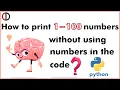 How to print 1-100 numbers without using the numbers in the code Interview Questions Tricky