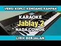 Download Lagu Karaoke - Jablay 2 nada cowok koplo kendang Rampak lirik berjalan | Yamaha SX600 MP3